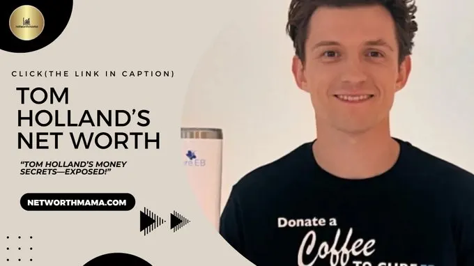 Tom Holland Net Worth Secrets: What Spider-Man Really Pays Its Star